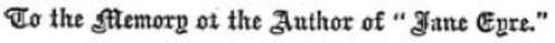 To the Memory of the Author of "Jane Eyre." 